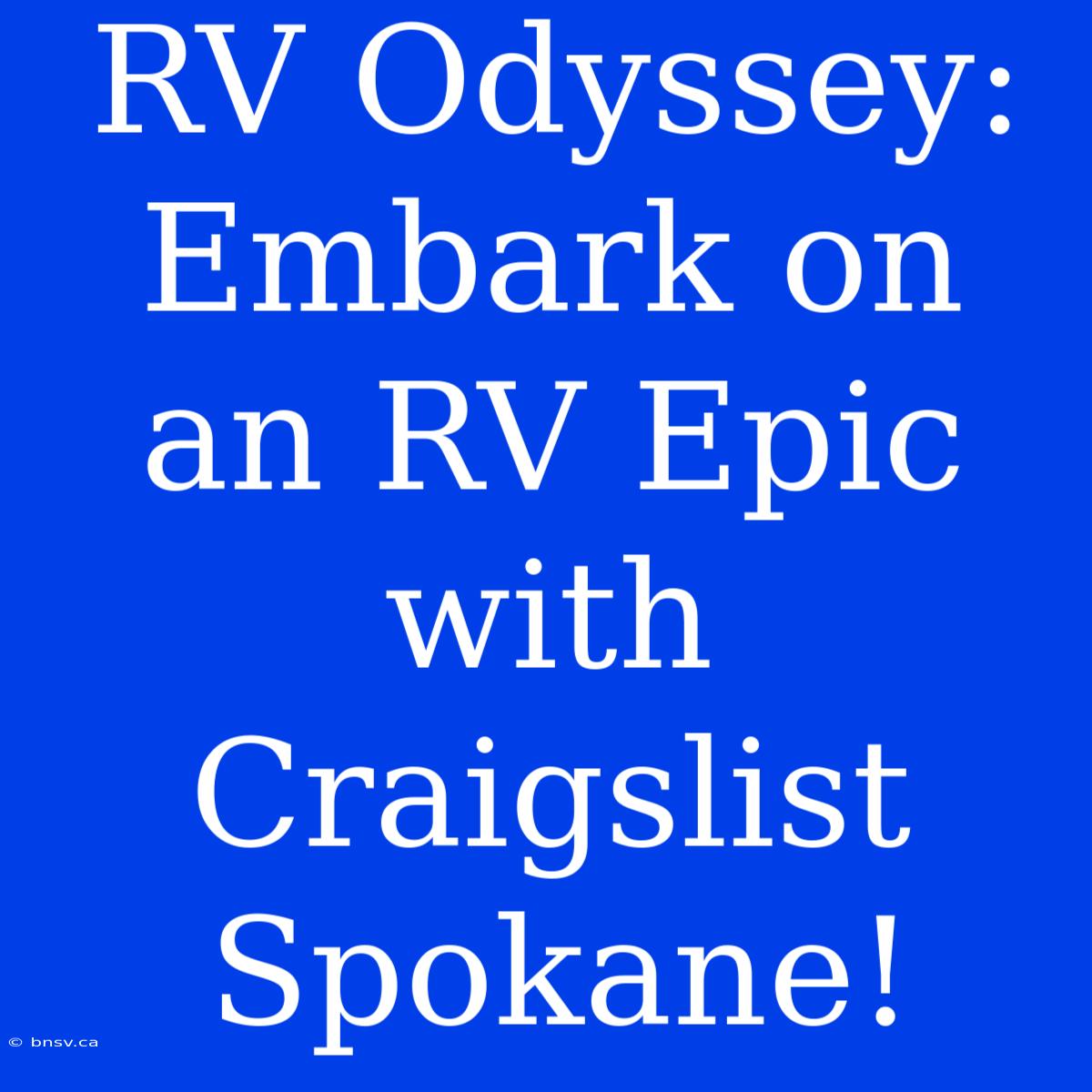 RV Odyssey: Embark On An RV Epic With Craigslist Spokane!