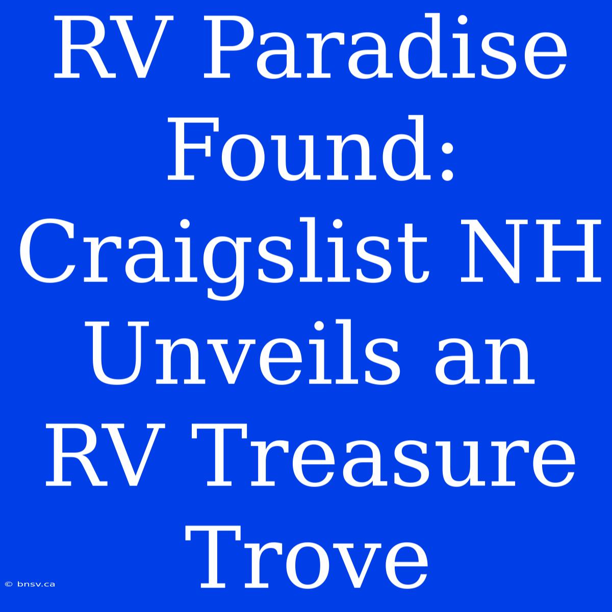 RV Paradise Found: Craigslist NH Unveils An RV Treasure Trove