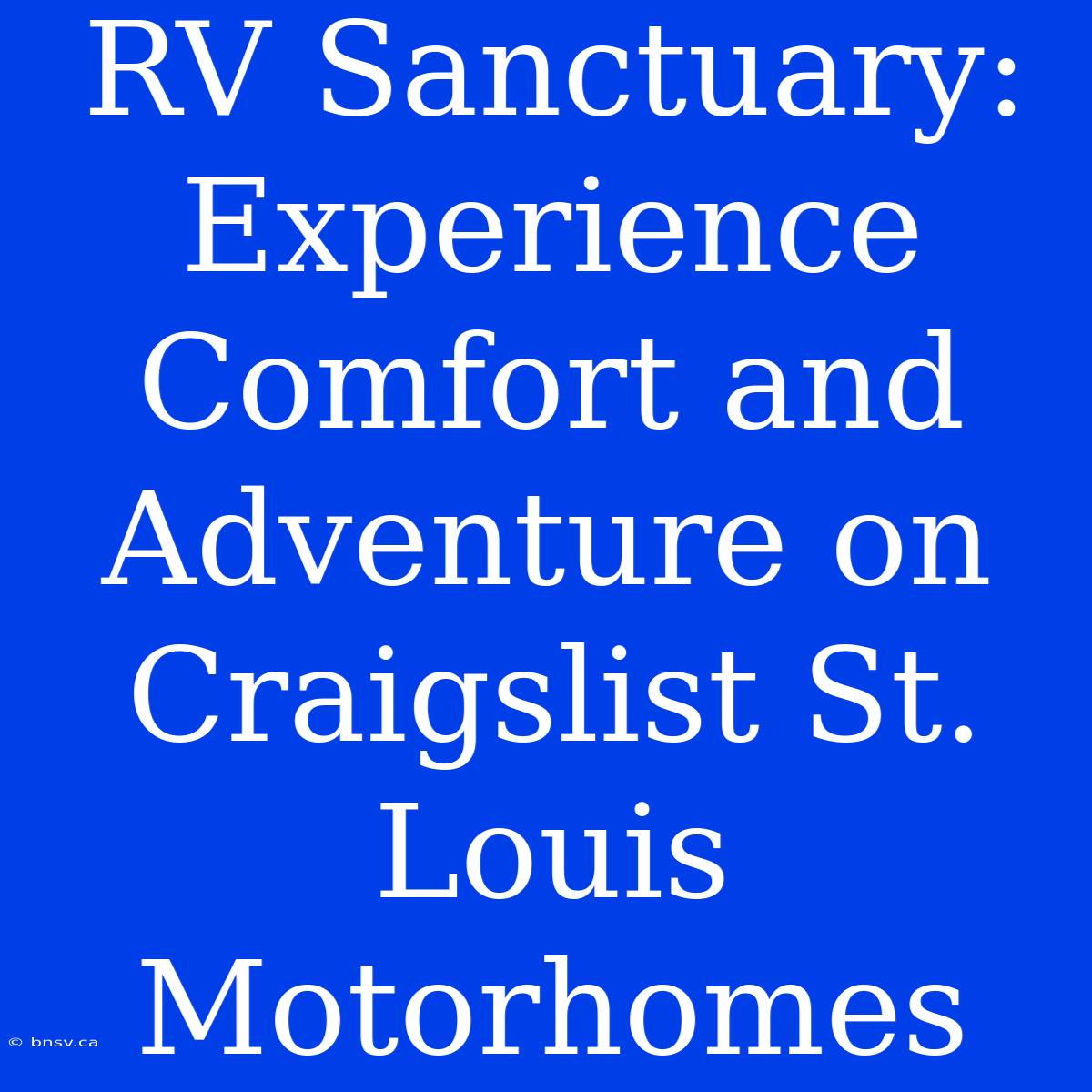 RV Sanctuary: Experience Comfort And Adventure On Craigslist St. Louis Motorhomes