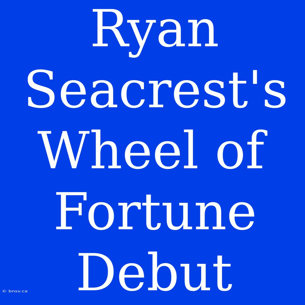 Ryan Seacrest's Wheel Of Fortune Debut