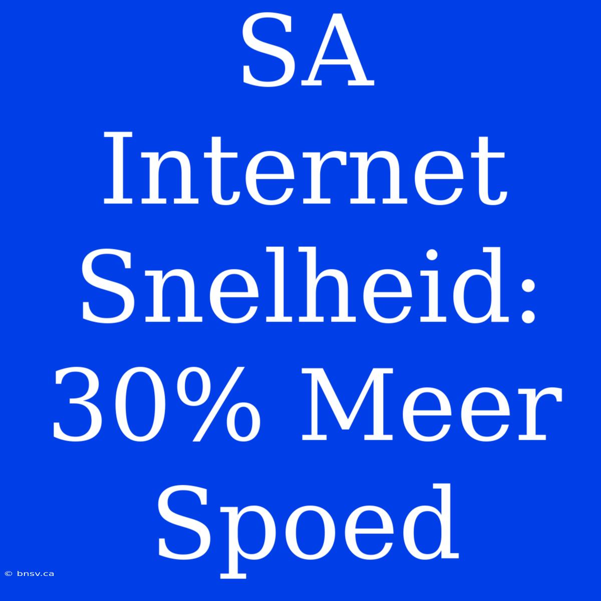 SA Internet Snelheid: 30% Meer Spoed