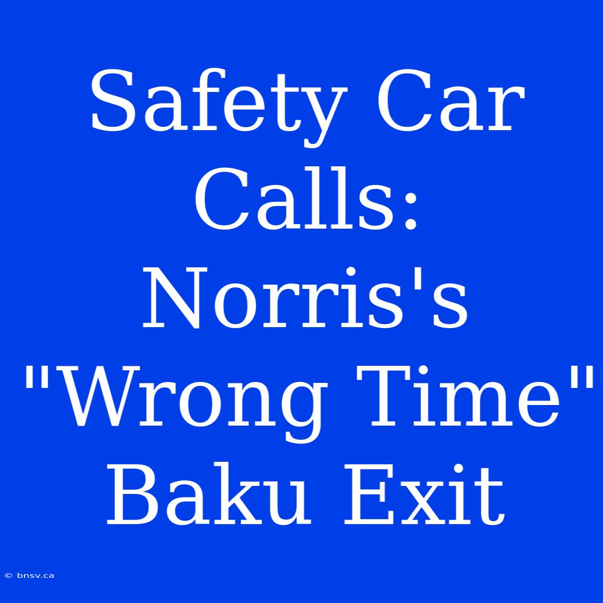 Safety Car Calls: Norris's 