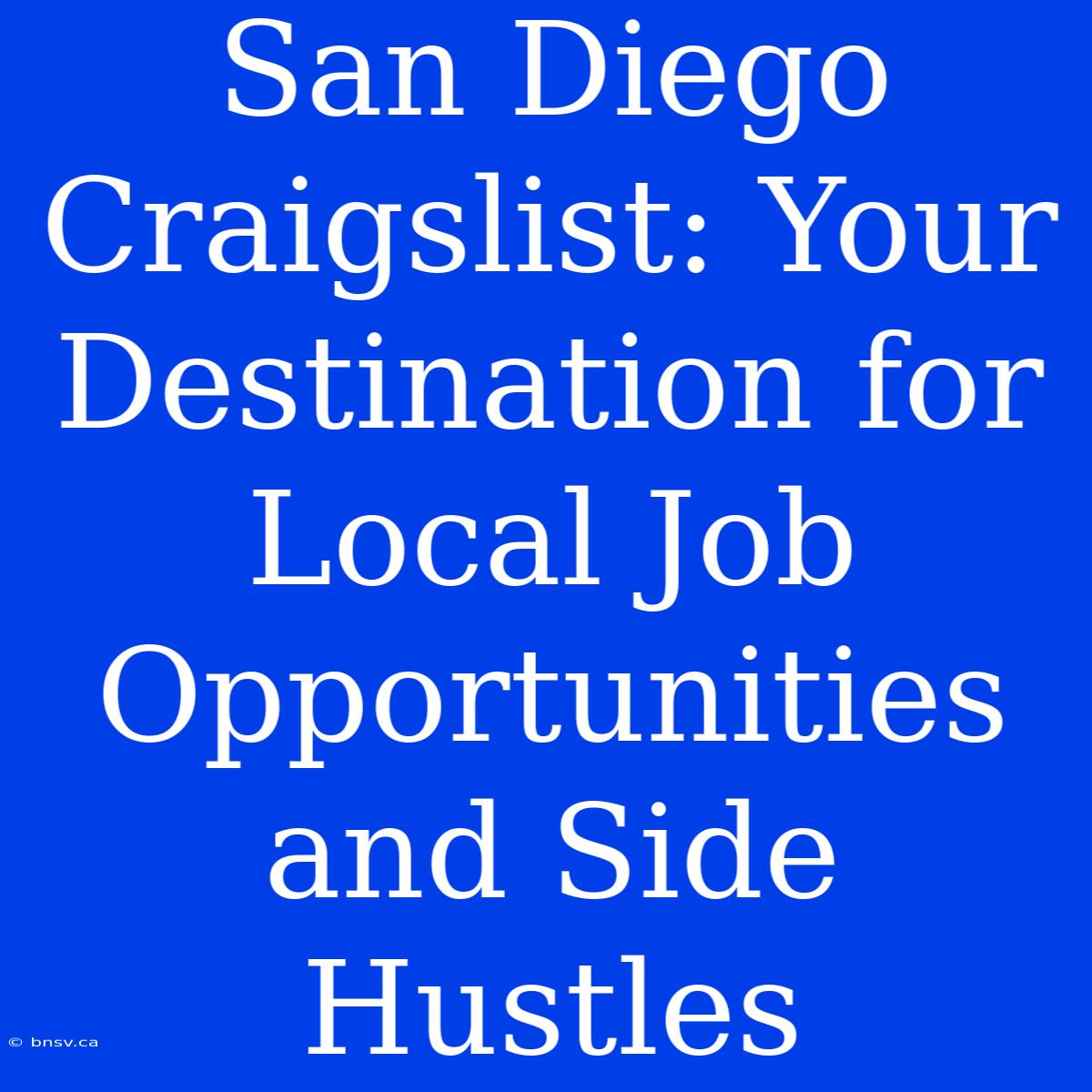 San Diego Craigslist: Your Destination For Local Job Opportunities And Side Hustles