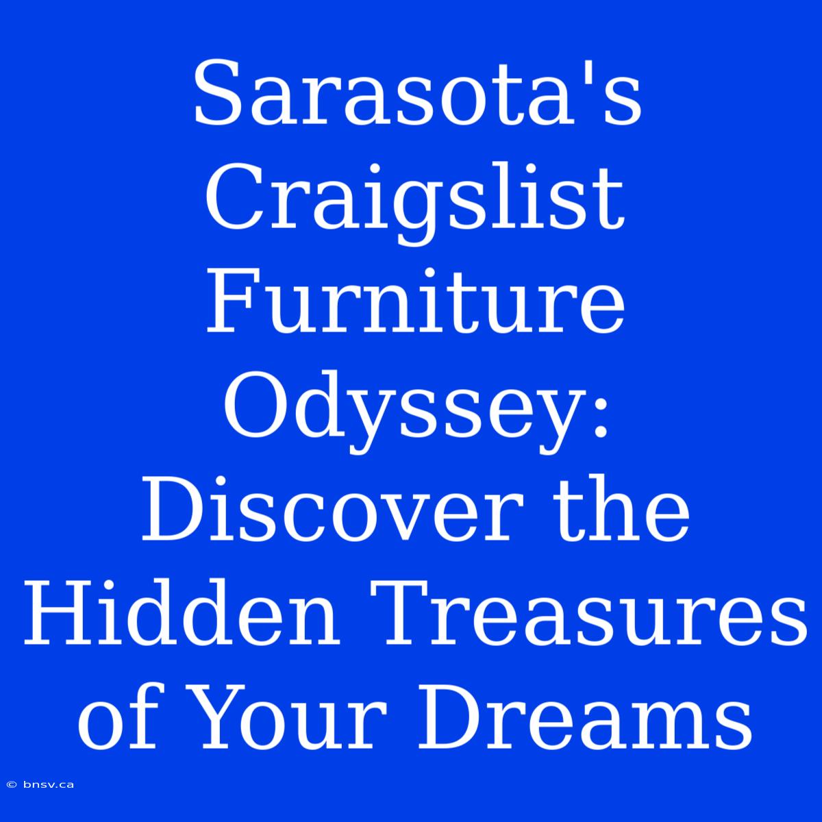 Sarasota's Craigslist Furniture Odyssey: Discover The Hidden Treasures Of Your Dreams