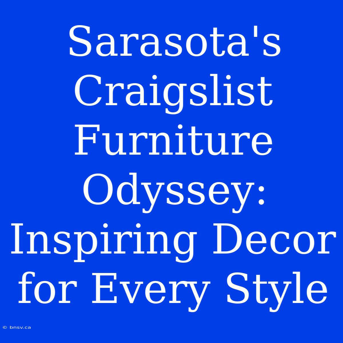 Sarasota's Craigslist Furniture Odyssey: Inspiring Decor For Every Style