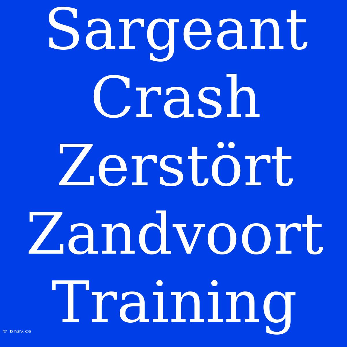 Sargeant Crash Zerstört Zandvoort Training