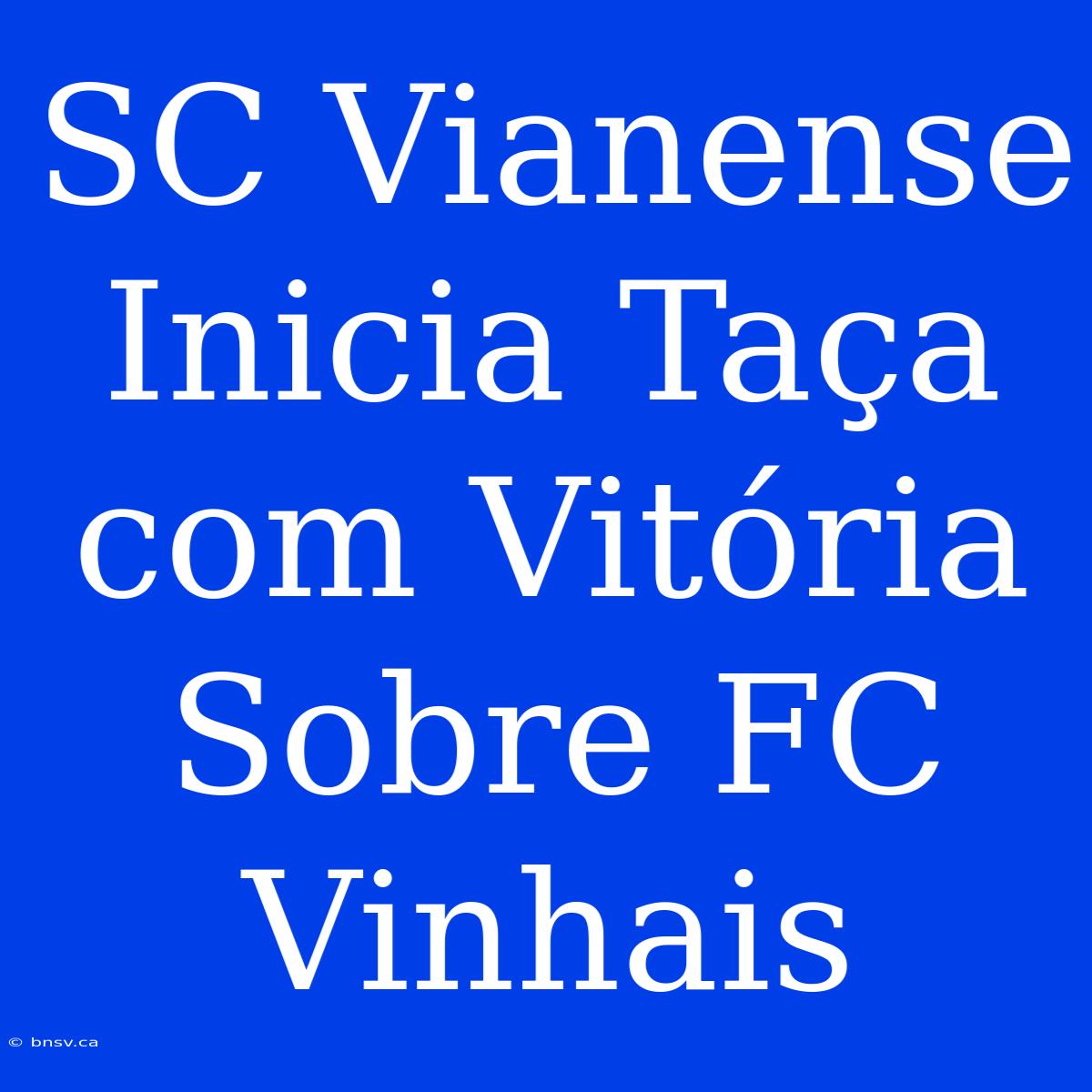 SC Vianense Inicia Taça Com Vitória Sobre FC Vinhais