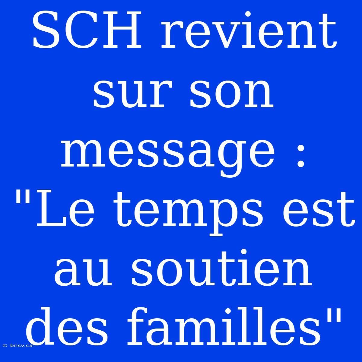 SCH Revient Sur Son Message : 