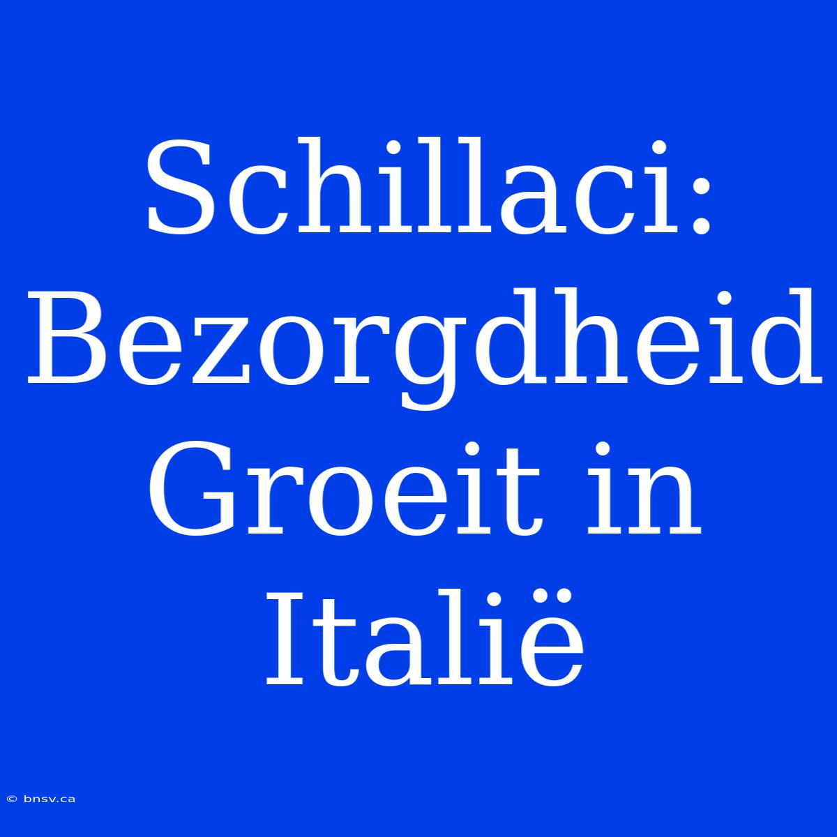 Schillaci: Bezorgdheid Groeit In Italië