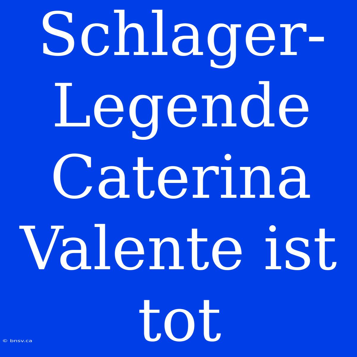 Schlager-Legende Caterina Valente Ist Tot