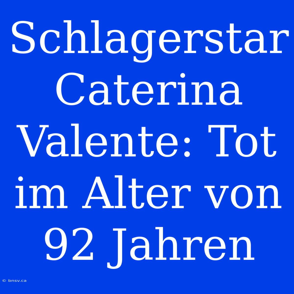 Schlagerstar Caterina Valente: Tot Im Alter Von 92 Jahren