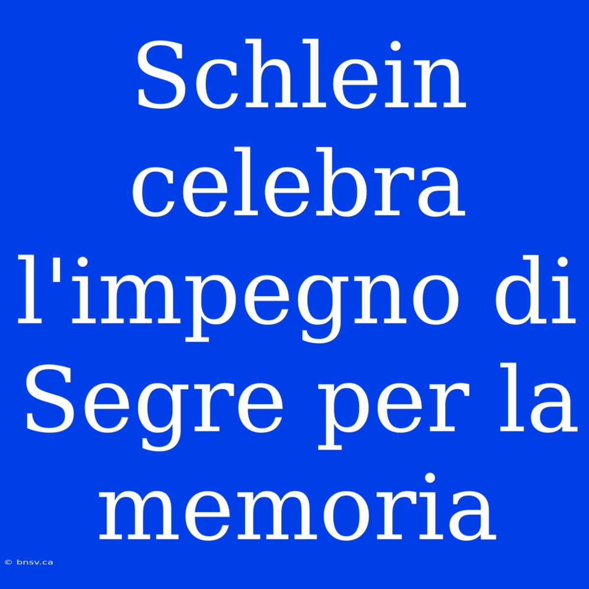 Schlein Celebra L'impegno Di Segre Per La Memoria