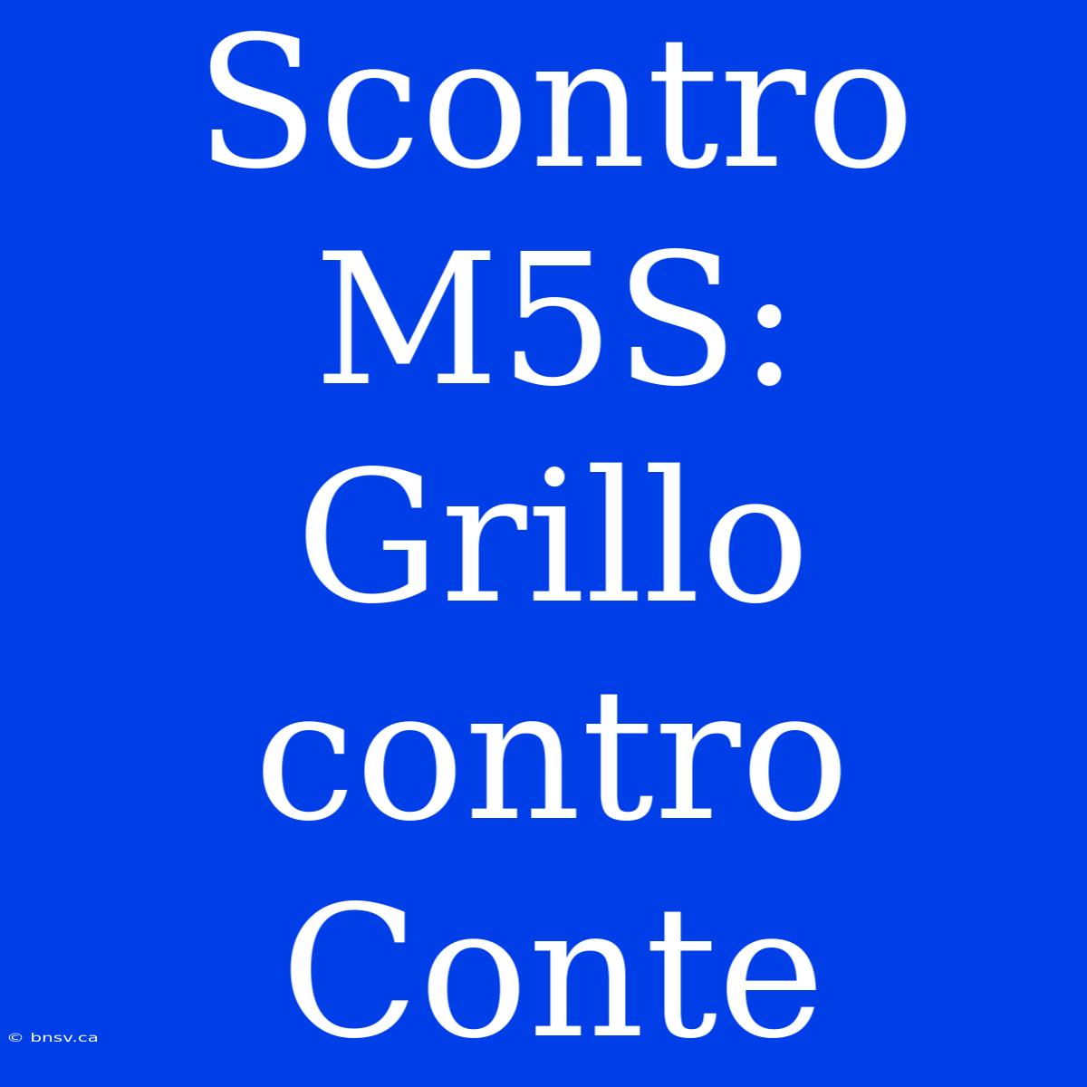 Scontro M5S: Grillo Contro Conte