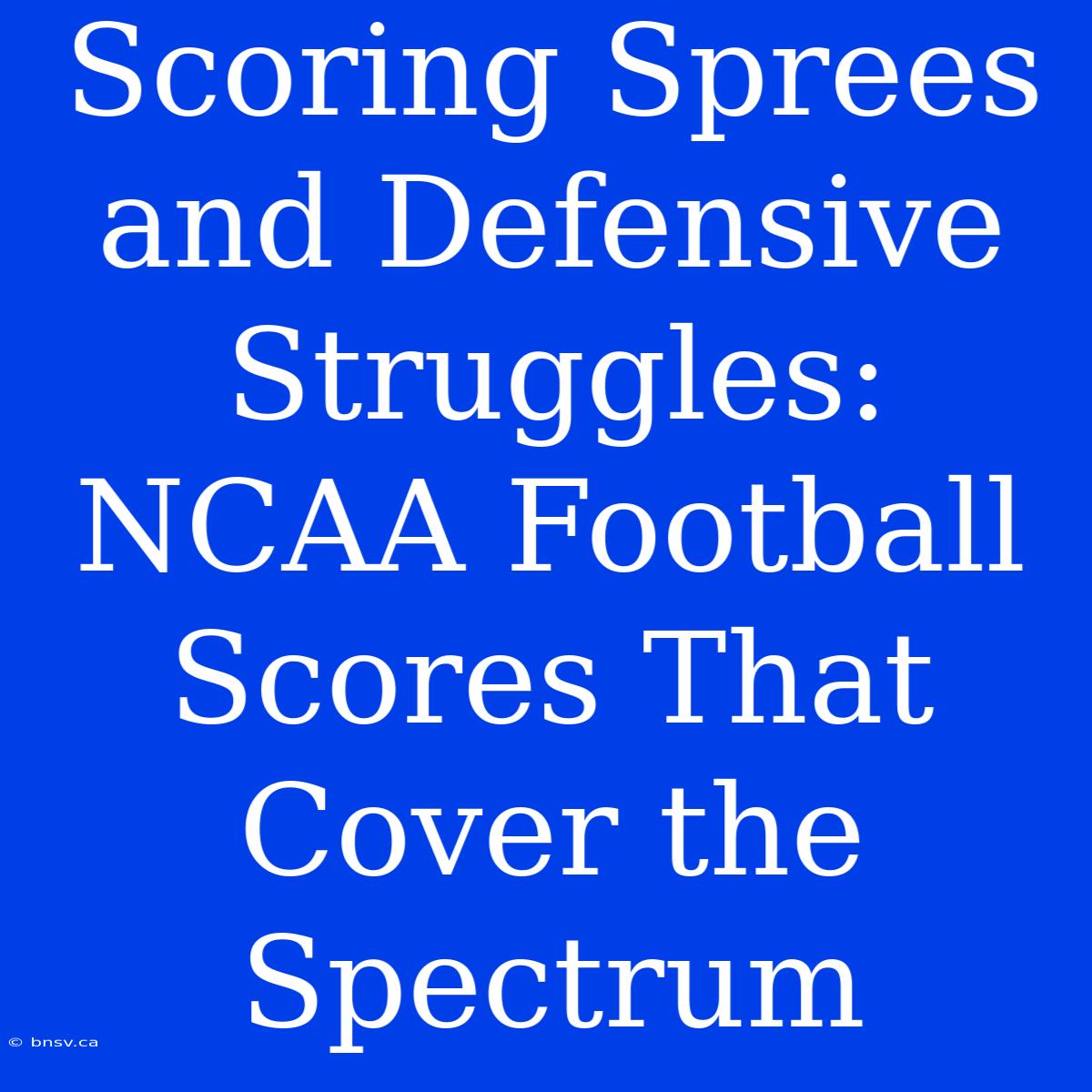 Scoring Sprees And Defensive Struggles: NCAA Football Scores That Cover The Spectrum