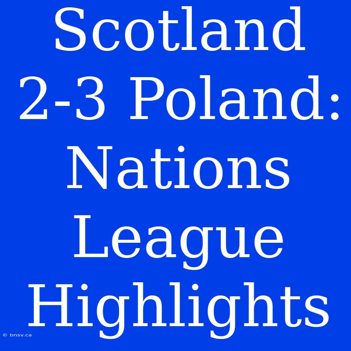 Scotland 2-3 Poland: Nations League Highlights