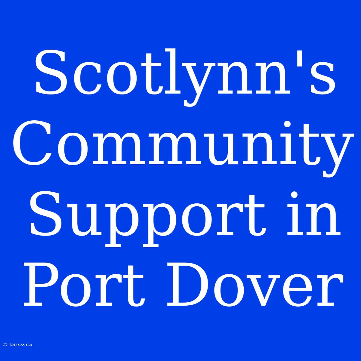 Scotlynn's Community Support In Port Dover