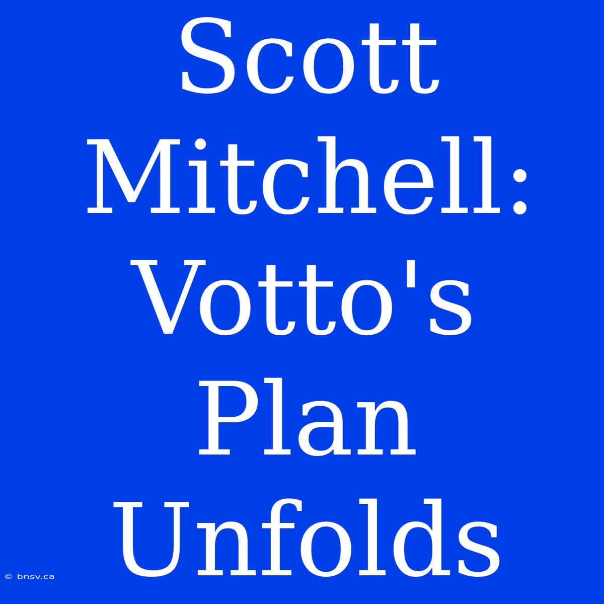 Scott Mitchell: Votto's Plan Unfolds