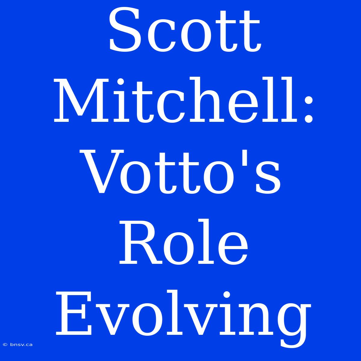 Scott Mitchell: Votto's Role Evolving