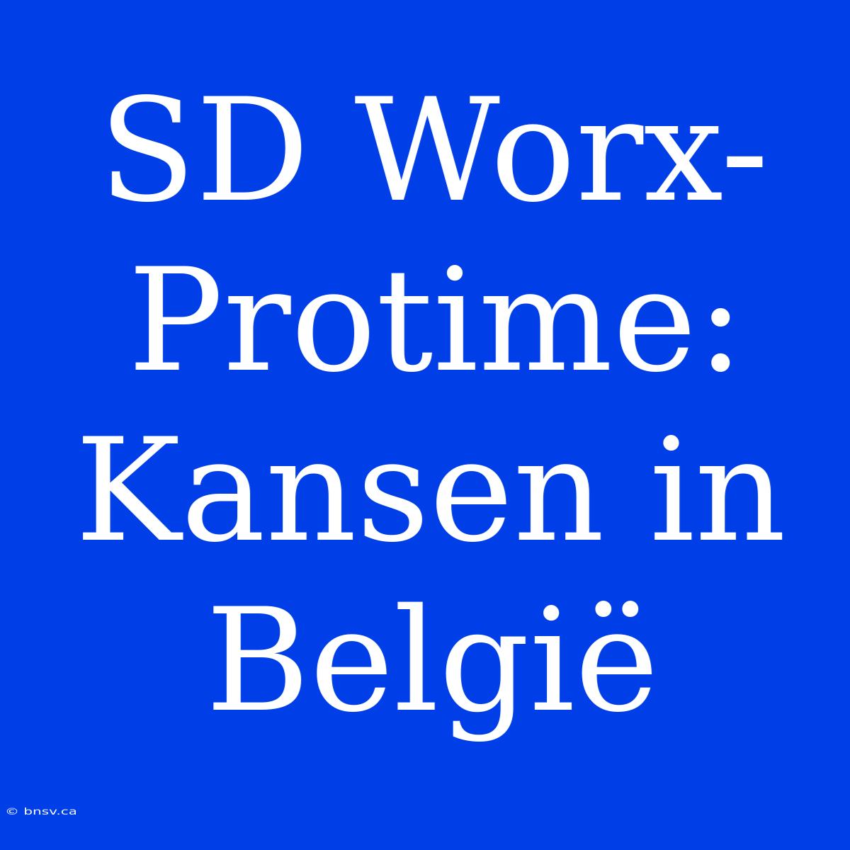 SD Worx-Protime: Kansen In België