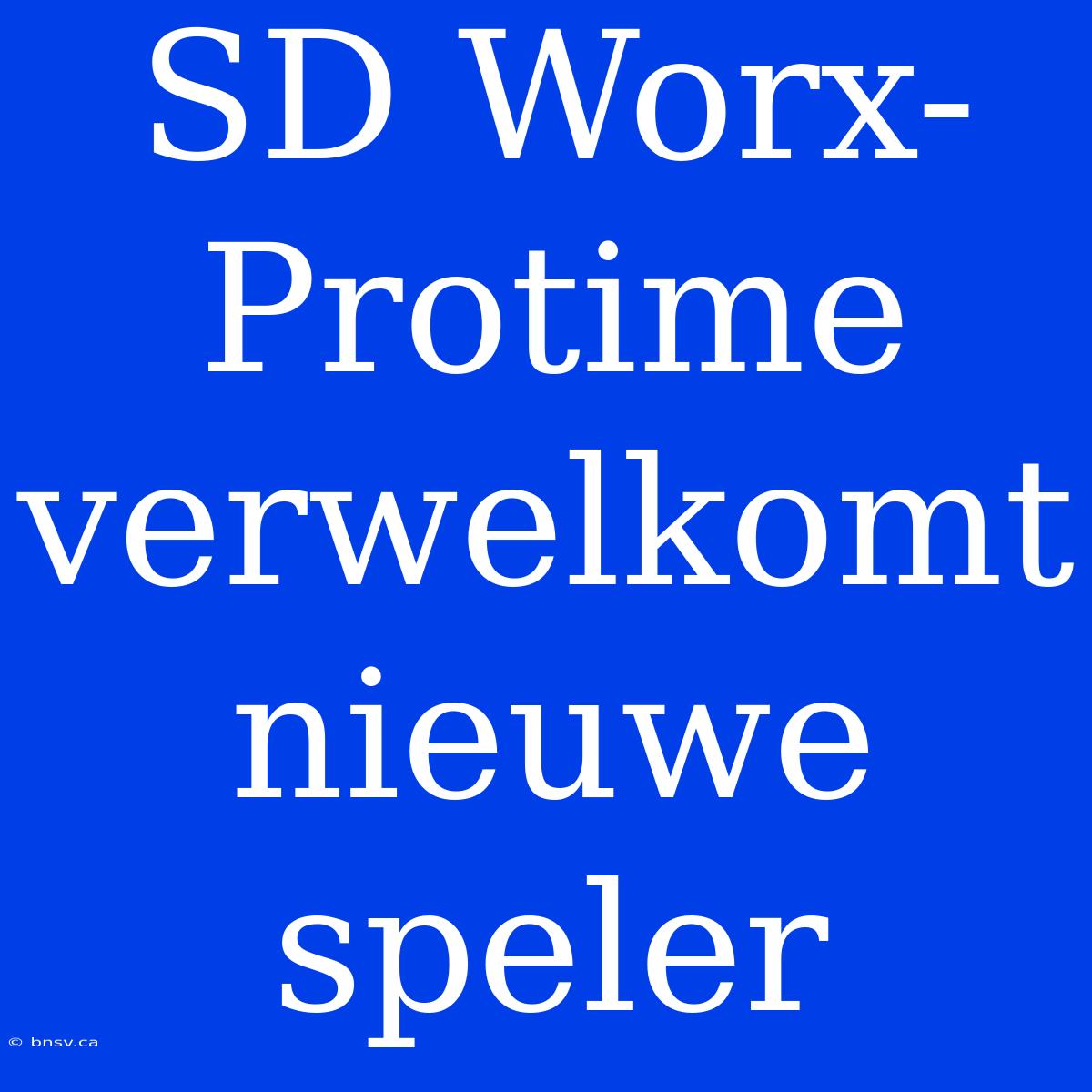 SD Worx-Protime Verwelkomt Nieuwe Speler