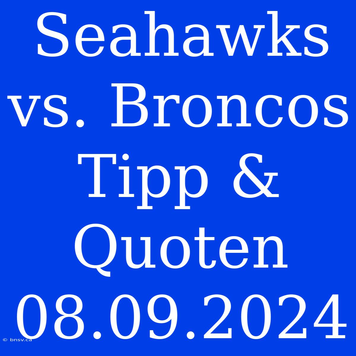 Seahawks Vs. Broncos Tipp & Quoten 08.09.2024