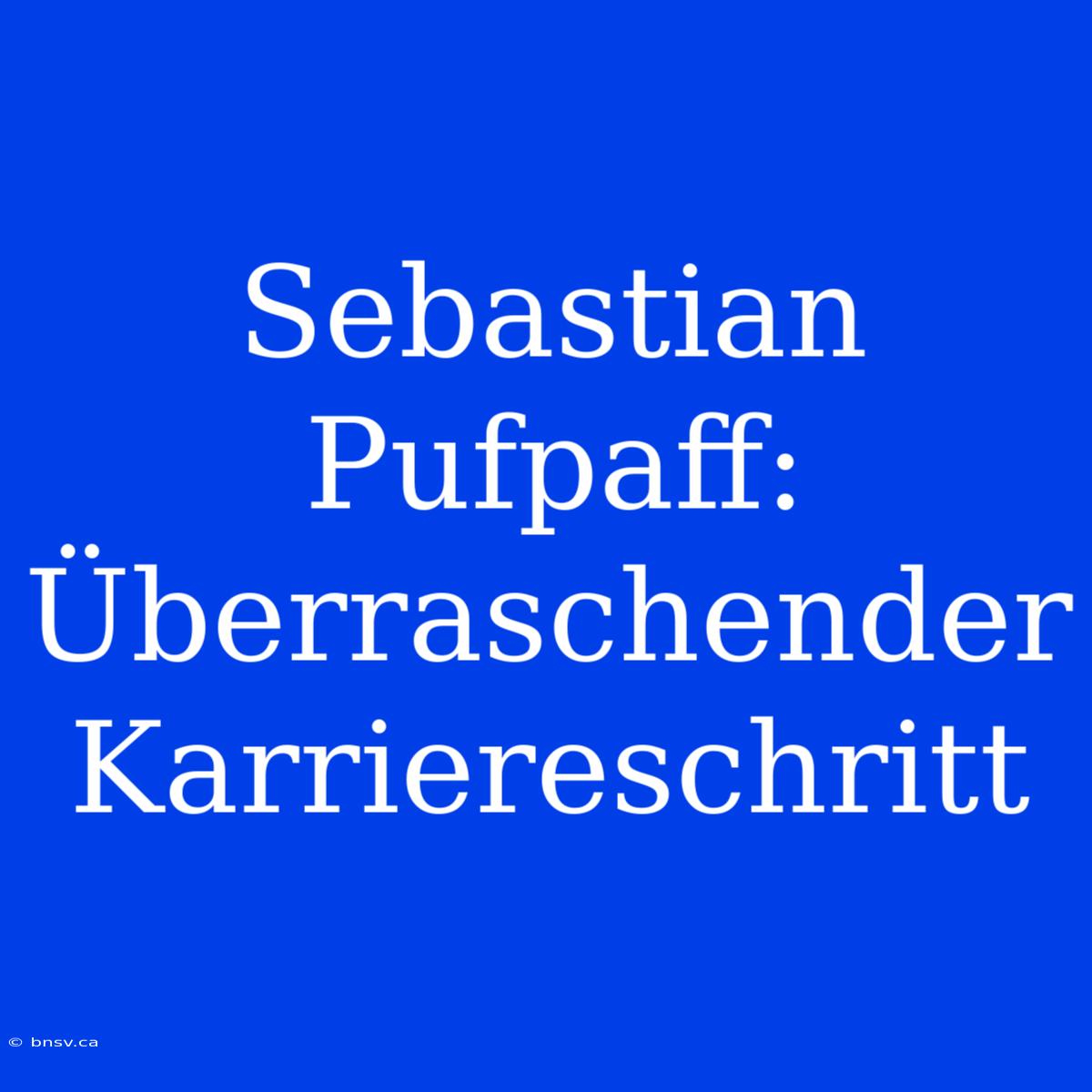 Sebastian Pufpaff: Überraschender Karriereschritt