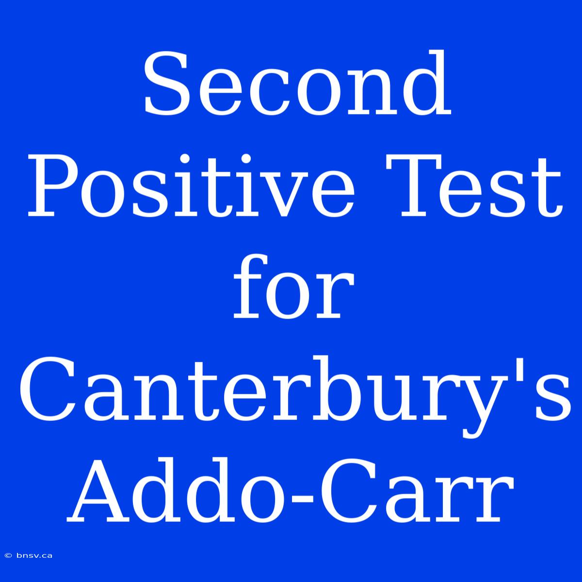 Second Positive Test For Canterbury's Addo-Carr