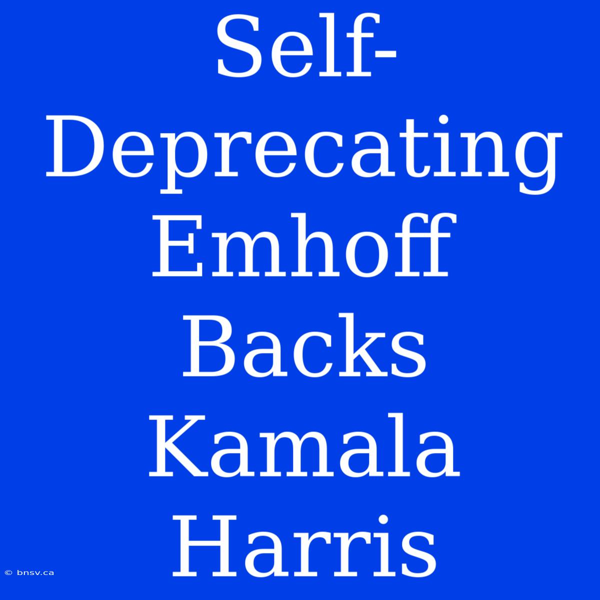 Self-Deprecating Emhoff Backs Kamala Harris