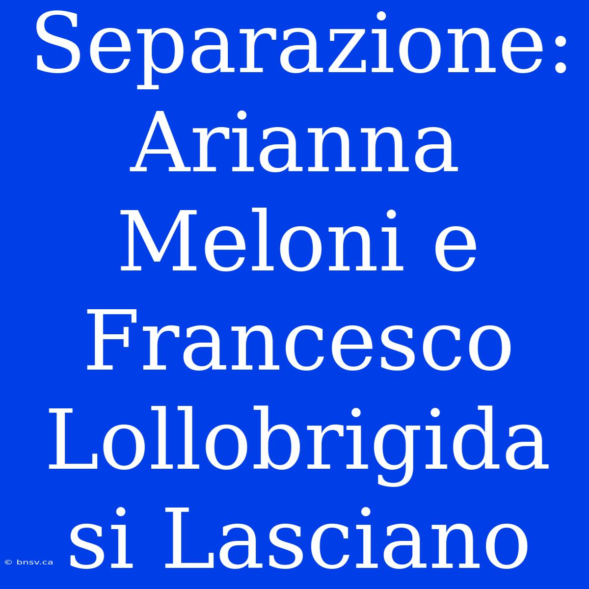 Separazione: Arianna Meloni E Francesco Lollobrigida Si Lasciano