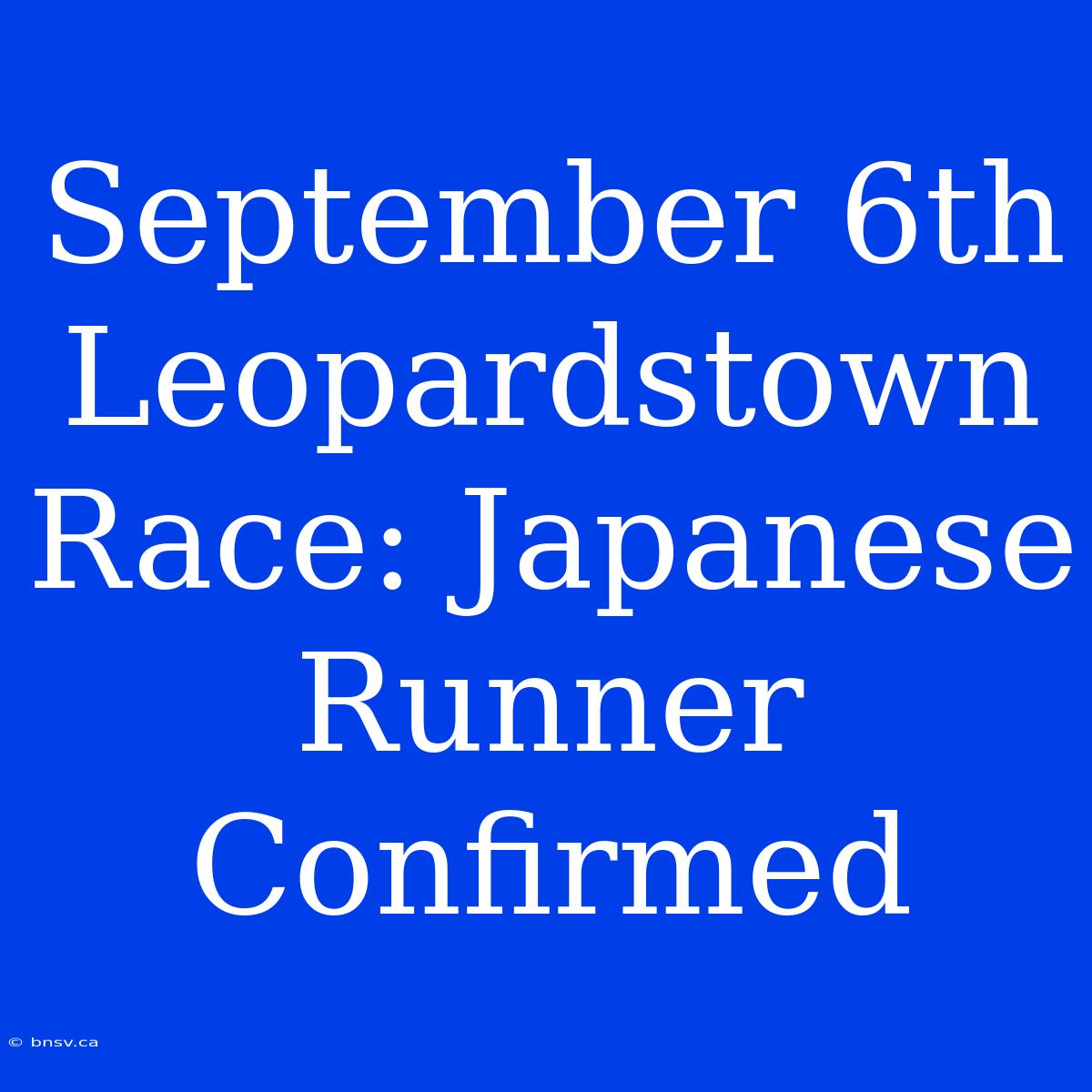 September 6th Leopardstown Race: Japanese Runner Confirmed