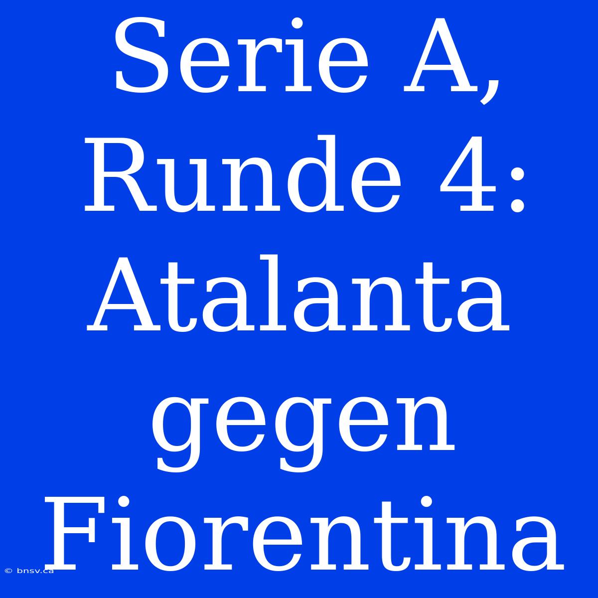 Serie A, Runde 4: Atalanta Gegen Fiorentina