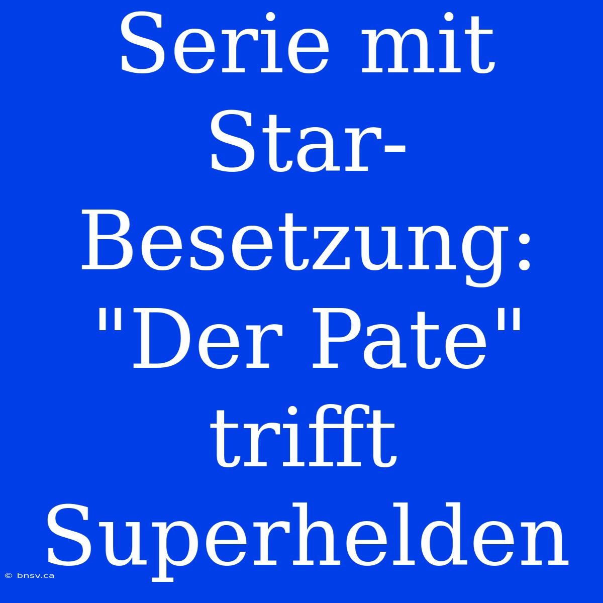 Serie Mit Star-Besetzung: 