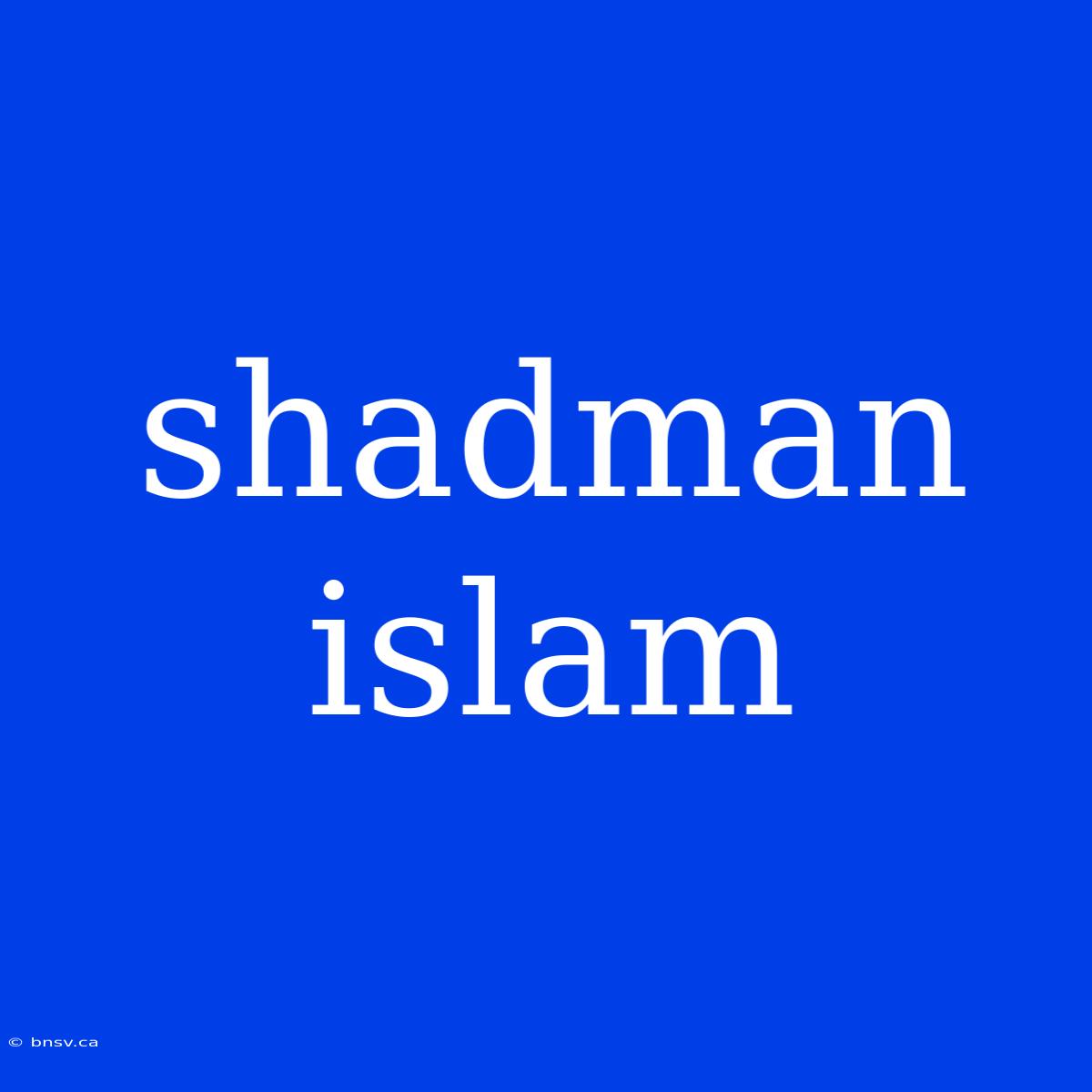 Shadman Islam