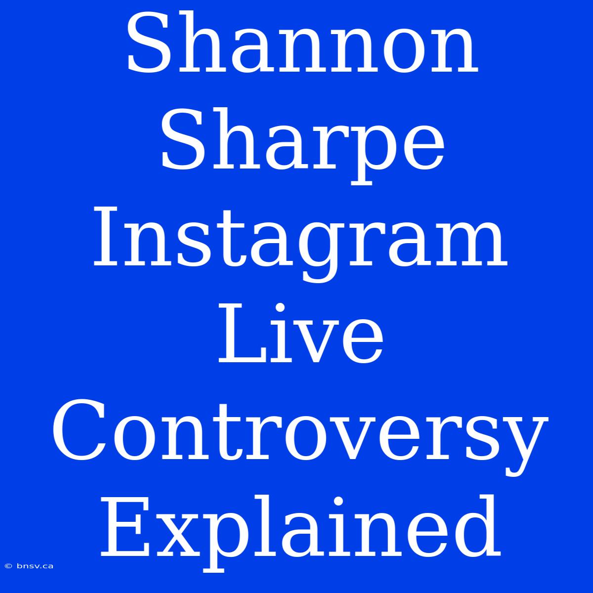 Shannon Sharpe Instagram Live Controversy Explained