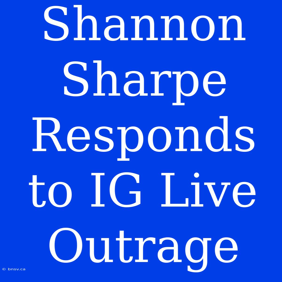 Shannon Sharpe Responds To IG Live Outrage