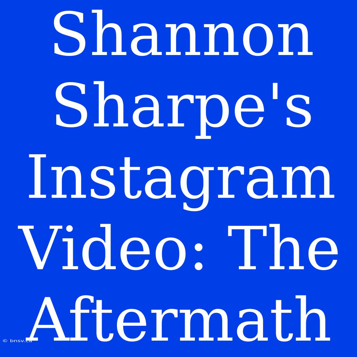 Shannon Sharpe's Instagram Video: The Aftermath