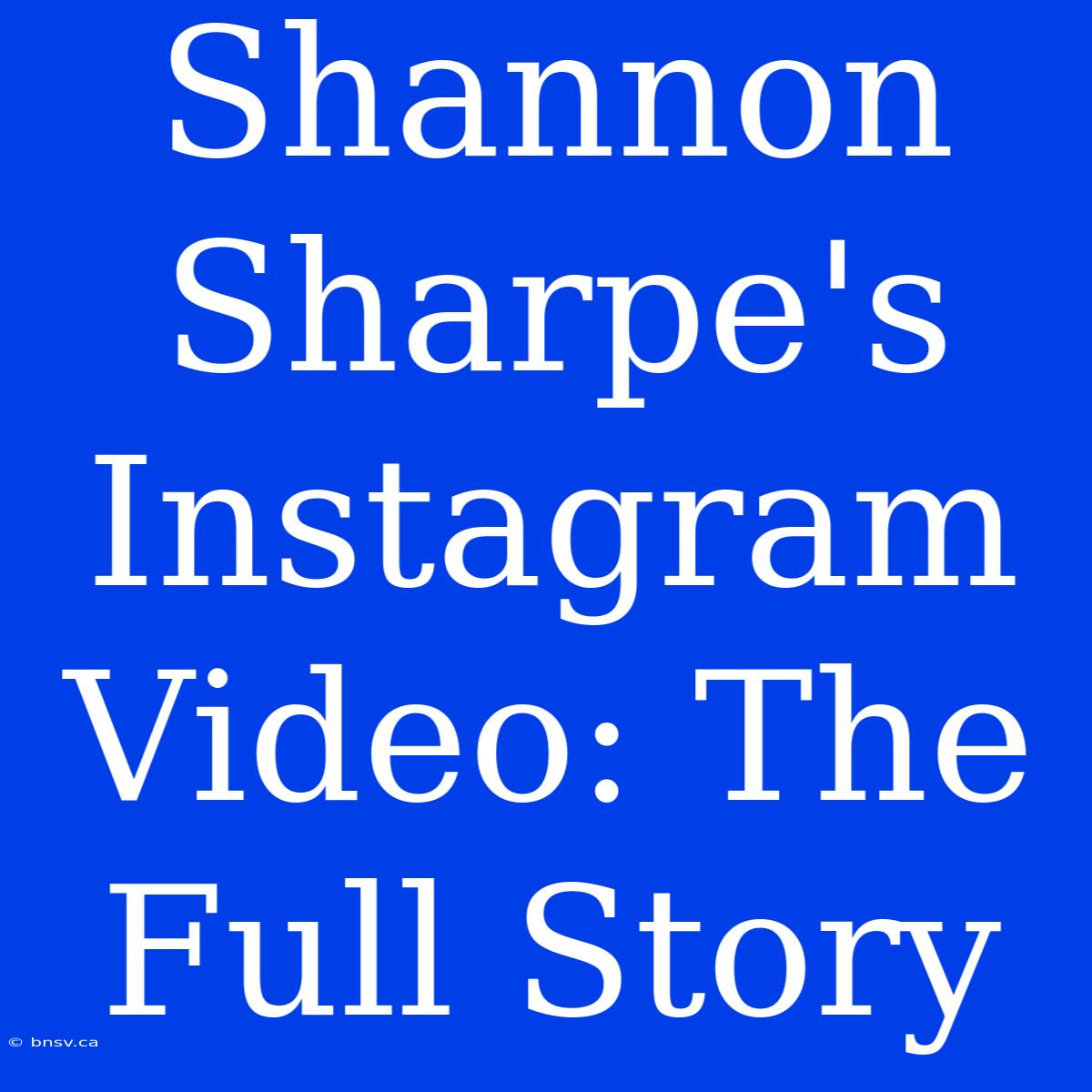 Shannon Sharpe's Instagram Video: The Full Story