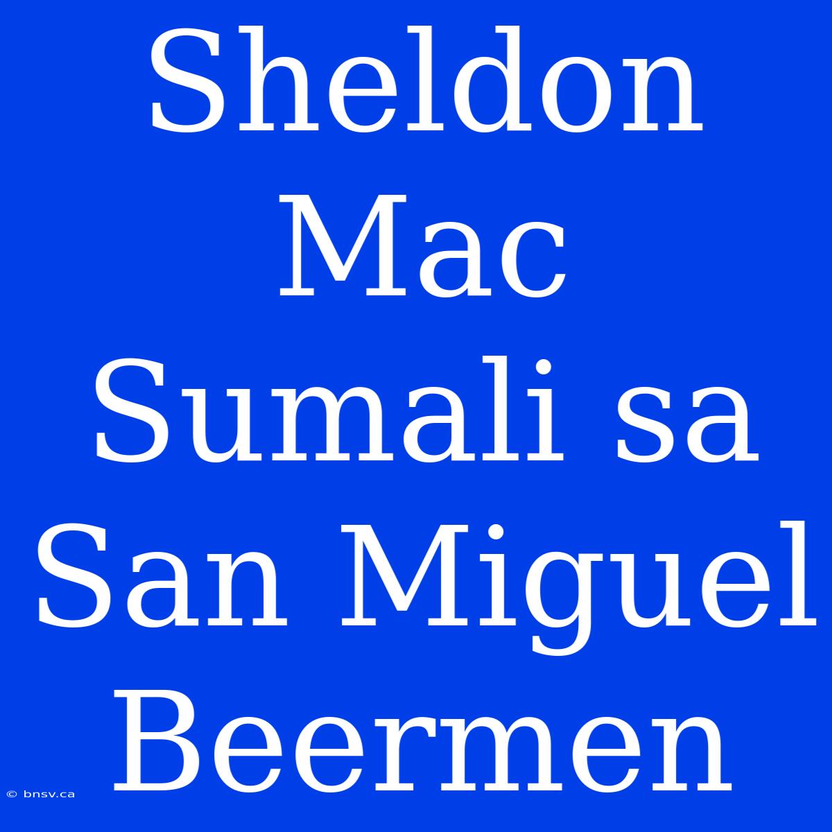 Sheldon Mac Sumali Sa San Miguel Beermen