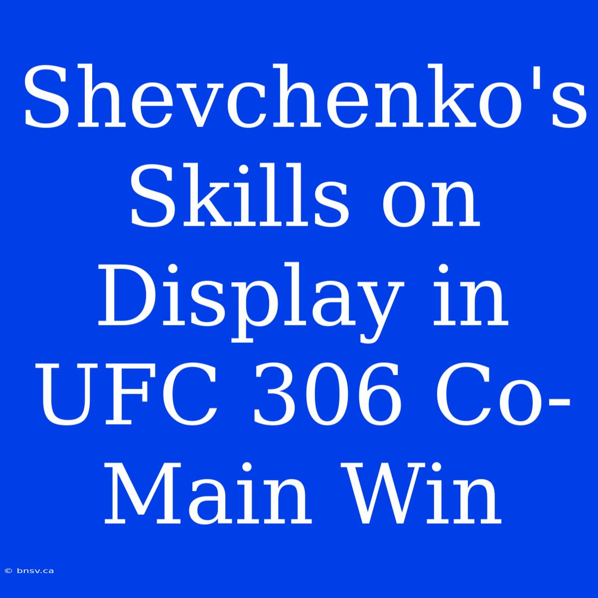 Shevchenko's Skills On Display In UFC 306 Co-Main Win