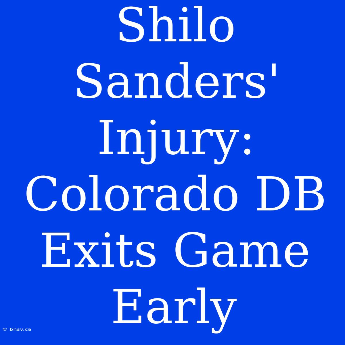 Shilo Sanders' Injury: Colorado DB Exits Game Early