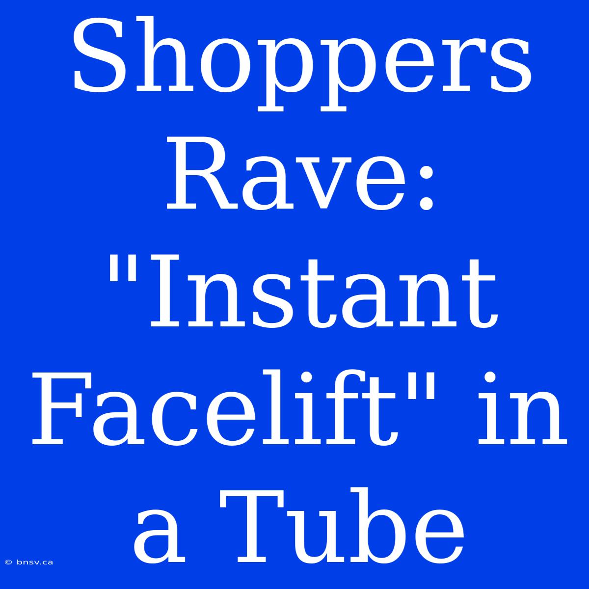 Shoppers Rave: 