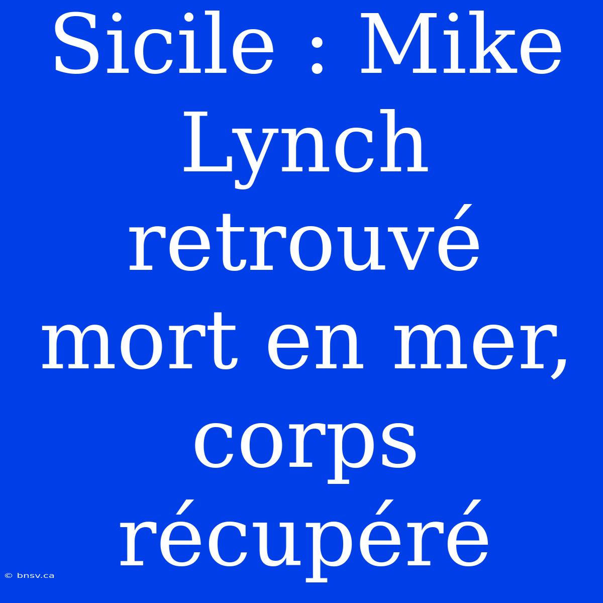 Sicile : Mike Lynch Retrouvé Mort En Mer, Corps Récupéré