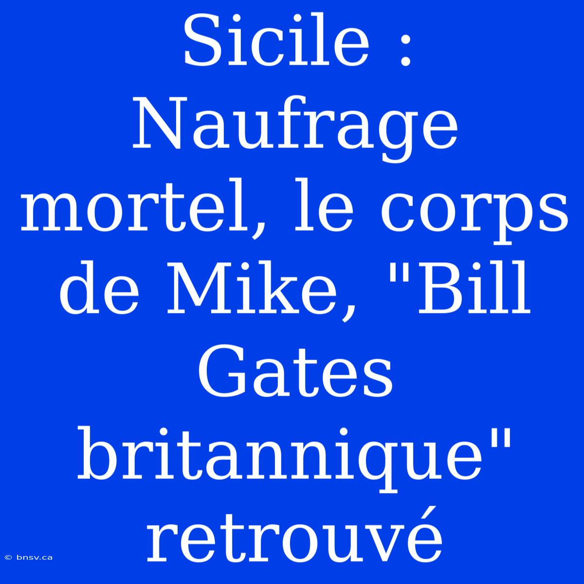 Sicile : Naufrage Mortel, Le Corps De Mike, 