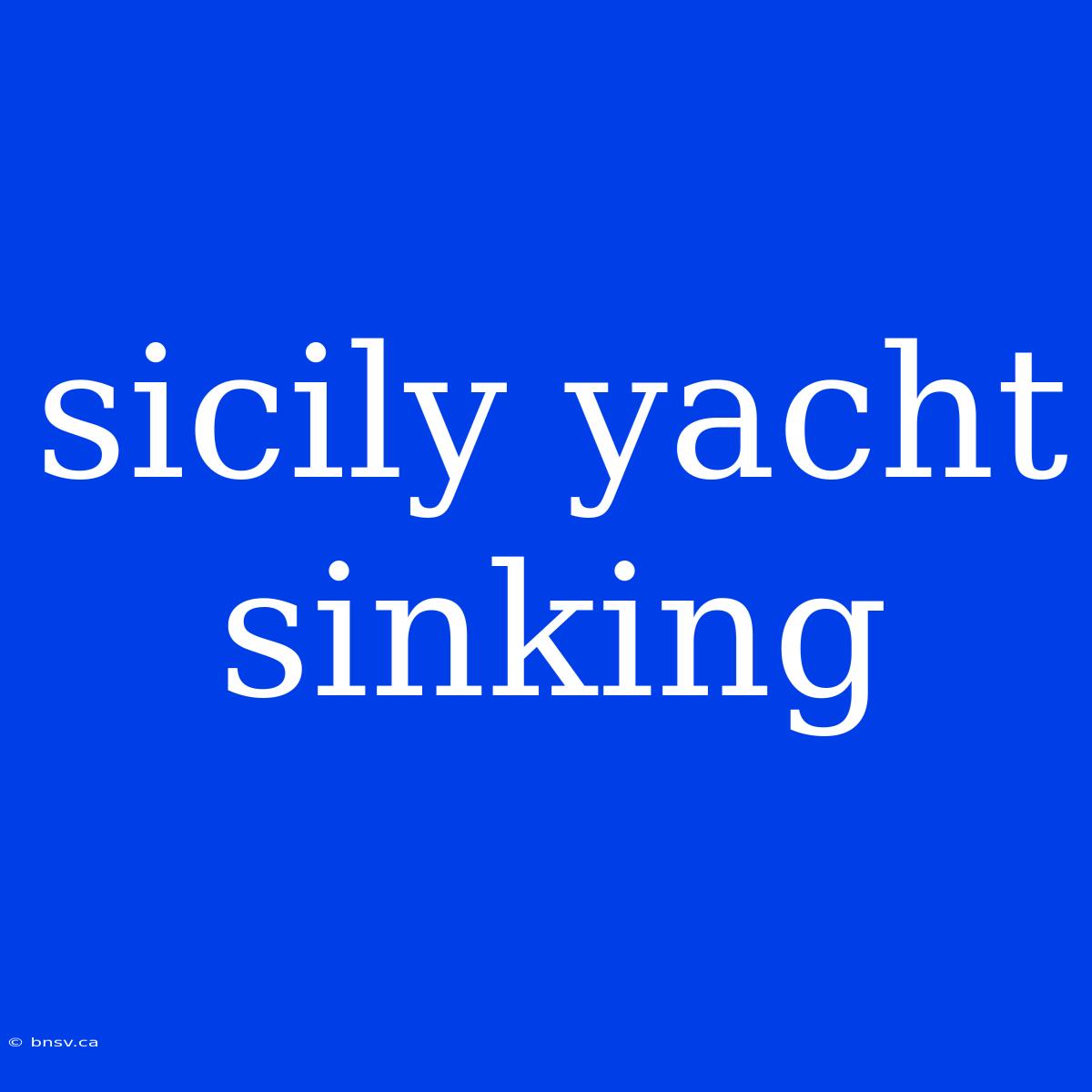 Sicily Yacht Sinking