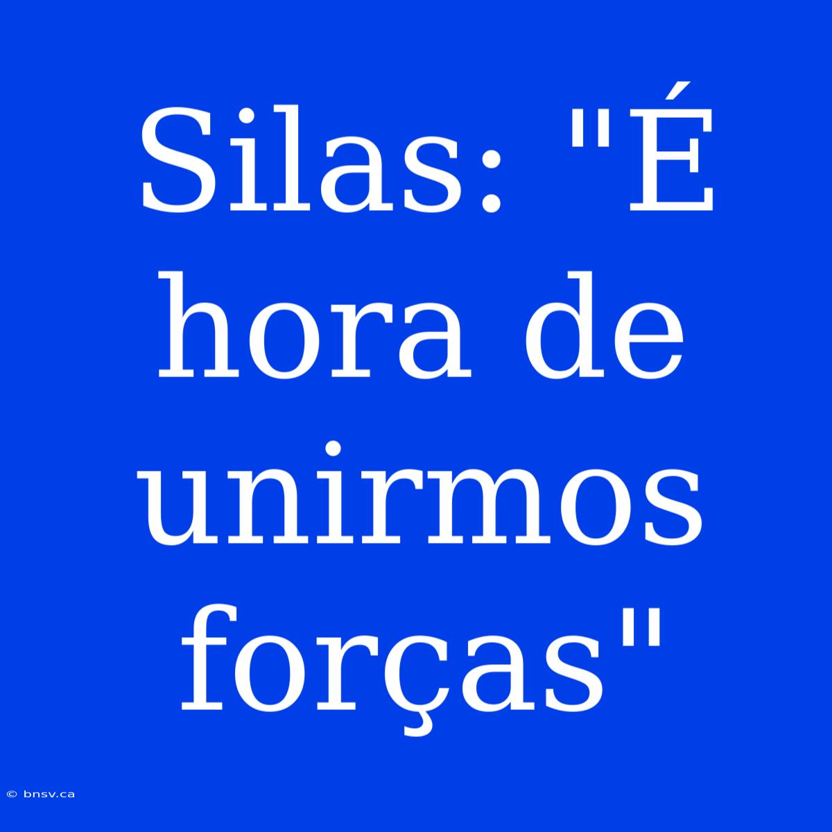 Silas: 