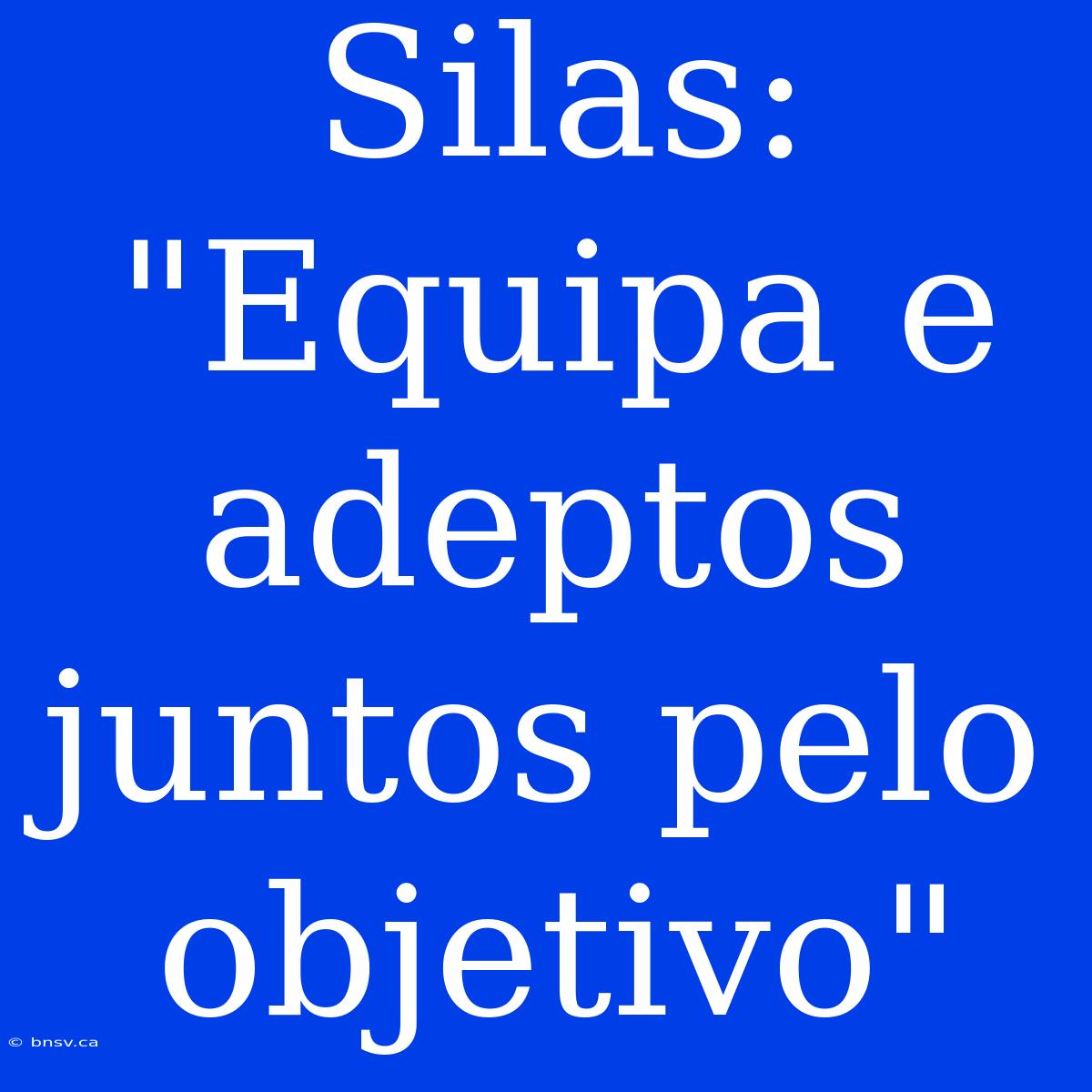 Silas: 