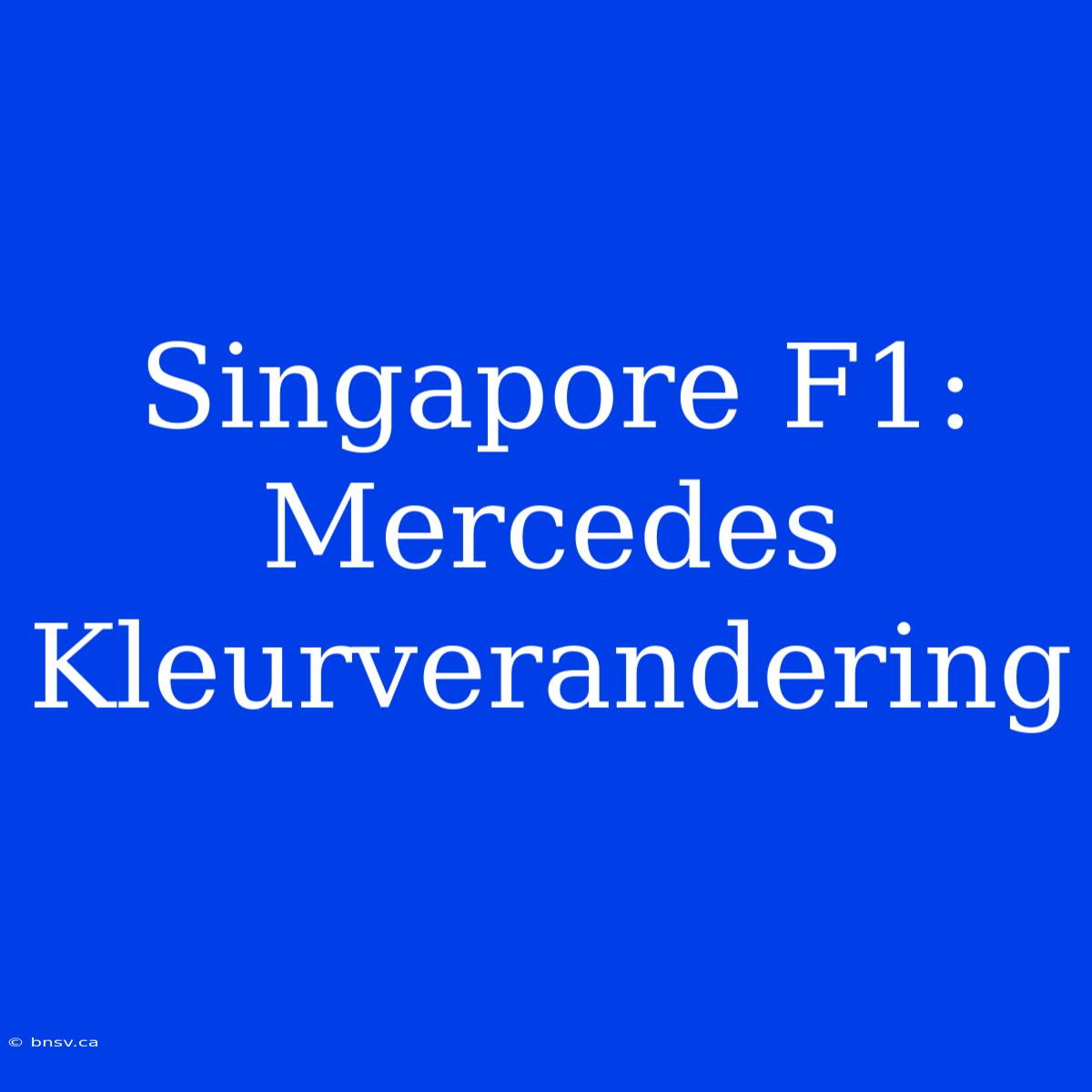 Singapore F1: Mercedes Kleurverandering