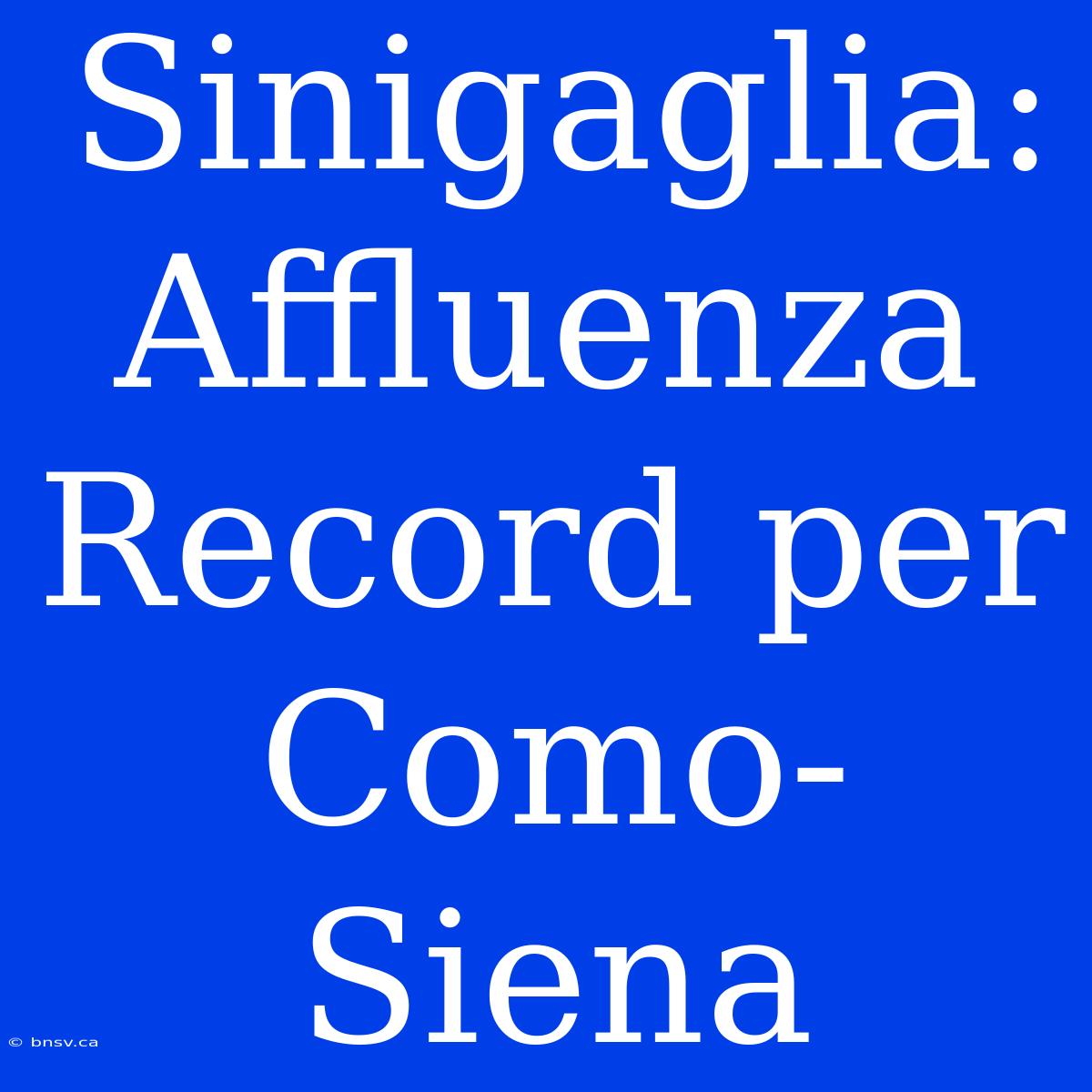 Sinigaglia: Affluenza Record Per Como-Siena