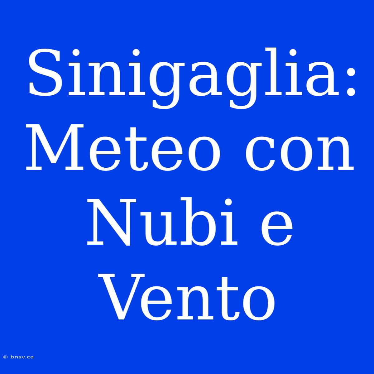 Sinigaglia: Meteo Con Nubi E Vento