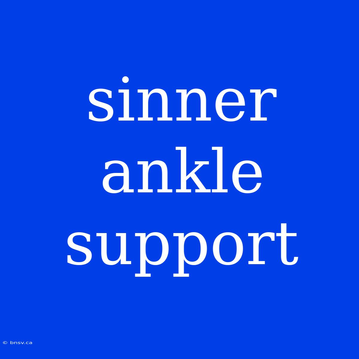 Sinner Ankle Support